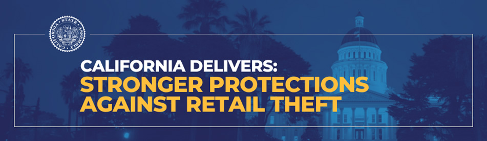 California Delivers: Stronger Protections Against Retail Theft graphic
